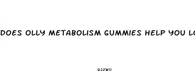 does olly metabolism gummies help you lose weight