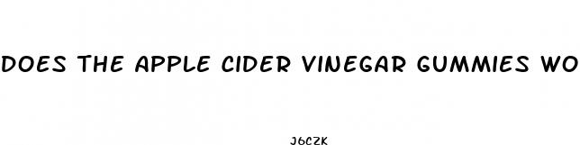 does the apple cider vinegar gummies work for weight loss