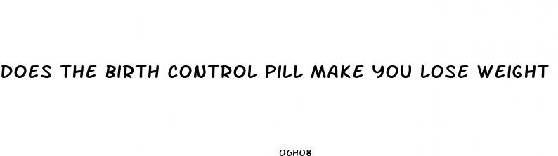 does the birth control pill make you lose weight