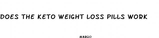 does the keto weight loss pills work