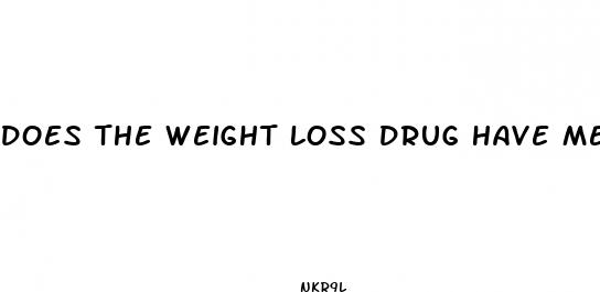 does the weight loss drug have meth in it