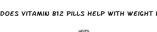 does vitamin b12 pills help with weight loss