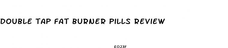 double tap fat burner pills review