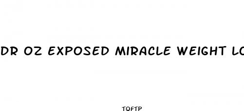 dr oz exposed miracle weight loss pill