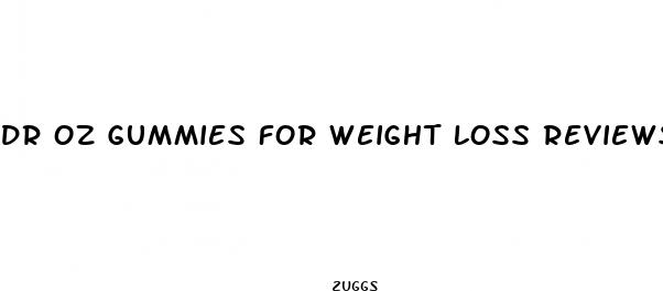 dr oz gummies for weight loss reviews