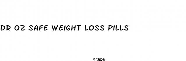 dr oz safe weight loss pills
