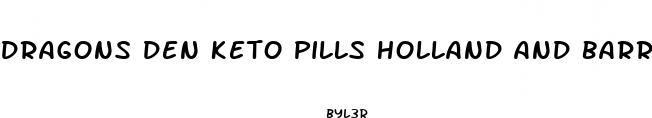 dragons den keto pills holland and barrett