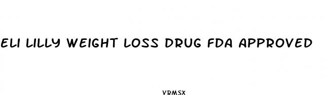 eli lilly weight loss drug fda approved