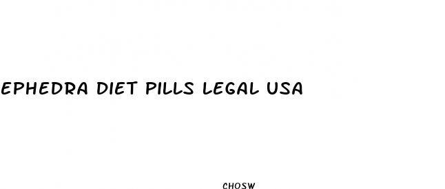 ephedra diet pills legal usa