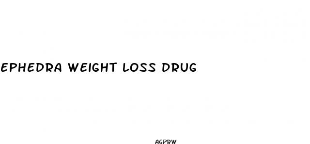ephedra weight loss drug