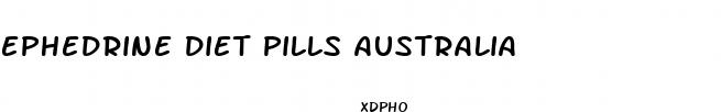 ephedrine diet pills australia