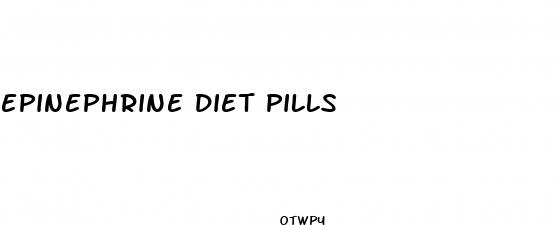 epinephrine diet pills