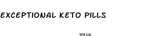 exceptional keto pills