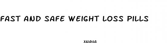 fast and safe weight loss pills