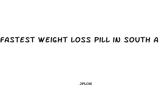 fastest weight loss pill in south africa