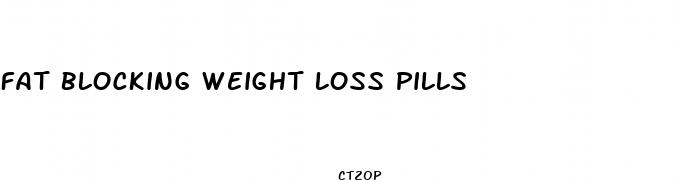 fat blocking weight loss pills