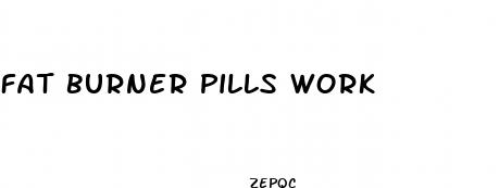 fat burner pills work