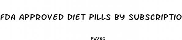 fda approved diet pills by subscription 2024