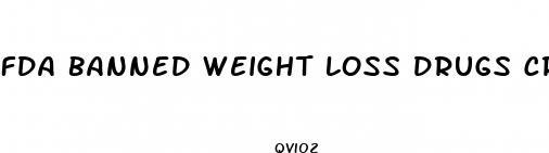 fda banned weight loss drugs crossword clue