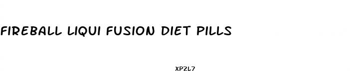fireball liqui fusion diet pills