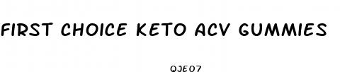 first choice keto acv gummies