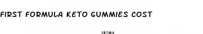 first formula keto gummies cost
