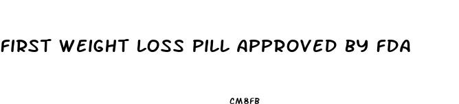 first weight loss pill approved by fda