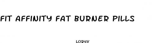 fit affinity fat burner pills