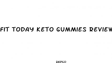 fit today keto gummies reviews