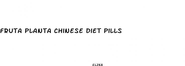 fruta planta chinese diet pills
