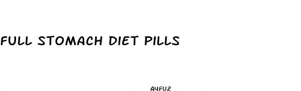full stomach diet pills