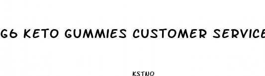 g6 keto gummies customer service number