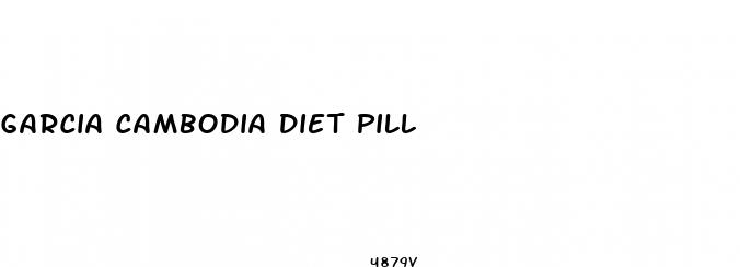 garcia cambodia diet pill