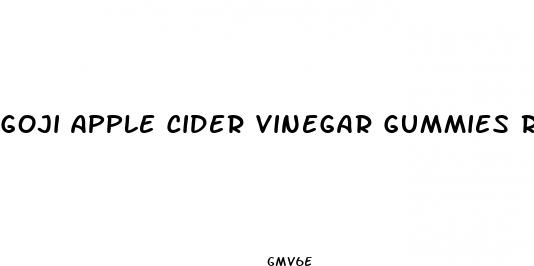 goji apple cider vinegar gummies reviews