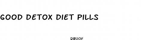 good detox diet pills