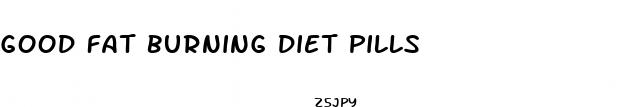 good fat burning diet pills