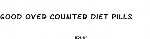 good over counter diet pills