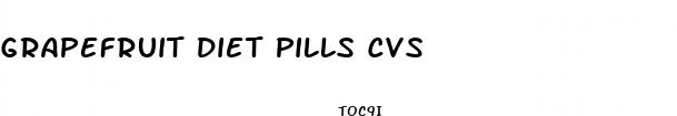 grapefruit diet pills cvs