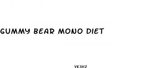 gummy bear mono diet