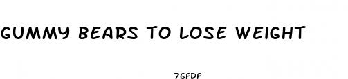 gummy bears to lose weight