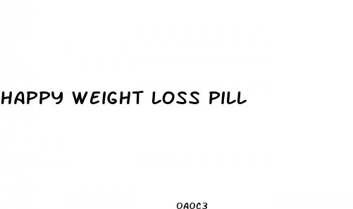 happy weight loss pill