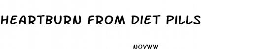 heartburn from diet pills