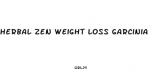 herbal zen weight loss garcinia cambogia gummies
