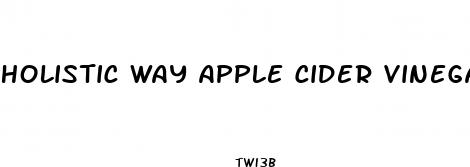holistic way apple cider vinegar gummy