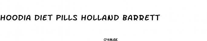 hoodia diet pills holland barrett