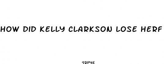 how did kelly clarkson lose herf weight