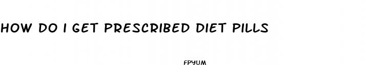 how do i get prescribed diet pills