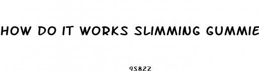 how do it works slimming gummies work