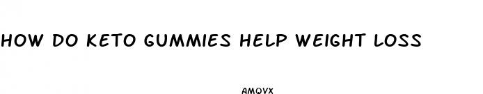 how do keto gummies help weight loss