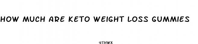 how much are keto weight loss gummies